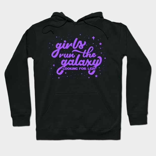 Girls Run the Galaxy Hoodie by LookingForLeia